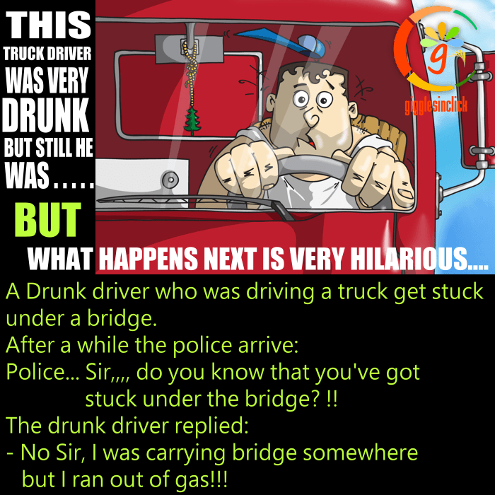 drunk truck driver, driver, drunk, truck, cop, bridge, jokes, lol, funny image, giggles, gigglesinclick.com
